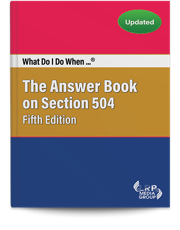 What Do I Do When...® The Answer Book on Section 504 — Fifth Edition
