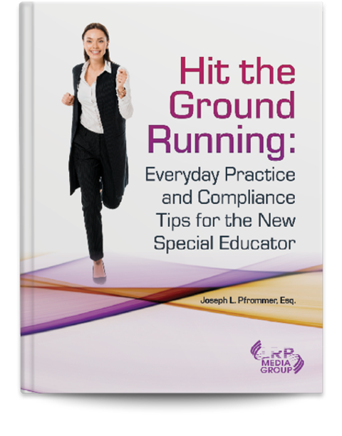 Hit the Ground Running: Everyday Practice and Compliance Tips for the New Special Educator