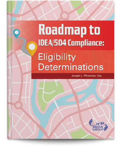 Roadmap to IDEA/504 Compliance: Eligibility Determinations