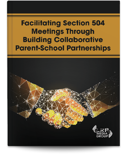 Facilitating Section 504 Meetings Through Building Collaborative Parent-School Partnerships