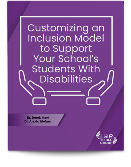Customizing an Inclusion Model to Support Your School’s Students With Disabilities