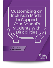 Customizing an Inclusion Model to Support Your School’s Students With Disabilities