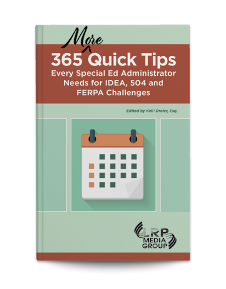 365 More Quick Tips Every Special Ed Administrator Needs for IDEA, 504 and FERPA Challenges